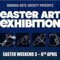 Wanaka Arts Society Easter Exhibition