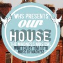 Wakatipu High School presents: Our House - The Madness Musical