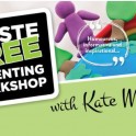 Waste Free Parenting Workshop - With Kate Meads