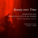 Hullabaloo Art Space -  'Beauty over Time' by Jennifer Hay and Kristin O'Sullivan Peren.