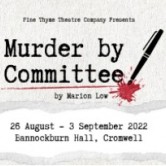 Fine Thyme Theatre Company - 'Murder by Committee', Auditions