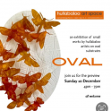 Hullabaloo Art Space -  'Oval' Opening Celebration