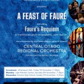 Central Otago Regional Choir and the Central Otago Regional Orchestra -  "A Feast of Fauré". Arrowtown, Alexandra and Wanaka.